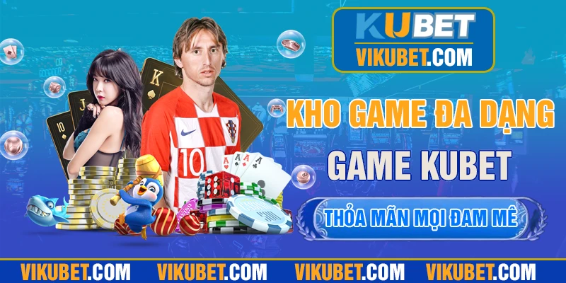 Kho game đồ sộ, đa dạng, cập nhật liên tục, thỏa mãn mọi đam mê