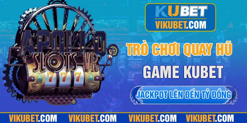 Đồ họa đẹp, âm thanh sống động, Jackpot lên đến tỷ đồng